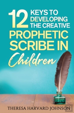 Bertrand.pt - 12 Keys To Developing The Creative Prophetic Scribe In Children