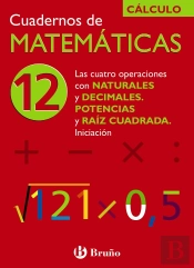 12 Las Cuatro Operaciones Con Naturales Y Decimales. Potencias Y Raíz Cuadrada. Iniciación