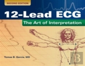 12-Lead Ecg: The Art Of Interpretation