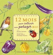 12 Mois Pour Cultiver Mon Potager Bio