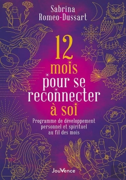 Bertrand.pt - 12 Mois Pour Se Reconnecter À Soi : Programme De Développement Personnel Et Spirituel Au Fil Des Mois
