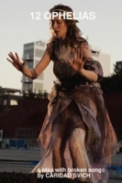 12 Ophelias (A Play With Broken Songs)