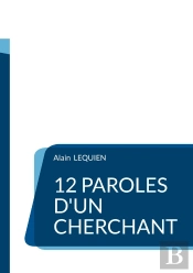 12 Paroles D'Un Cherchant