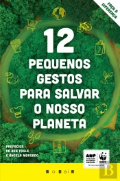 12 Pequenos Gestos para Salvar o Nosso Planeta