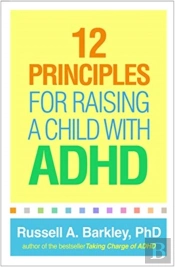 12 Principles For Raising A Child With Adhd