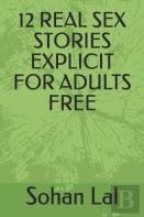 12 Real Sex Stories Explicit For Adults Free