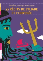 12 Recits De L'Illiade Et L'Odyssee