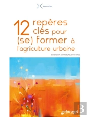 12 Repères Clés Pour (Se) Former À L'Agriculture Urbaine