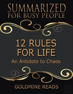 Bertrand.pt - 12 Rules For Life - Summarized For Busy People: An Antidote To Chaos