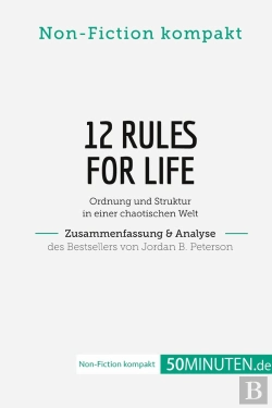 Bertrand.pt - 12 Rules For Life. Zusammenfassung & Analyse Des Bestsellers Von Jordan B. Peterson : Ordnung Und Struktur In Einer Chaotischen Welt