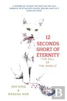 12 Seconds Short Of Eternity