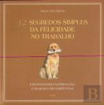 12 Segredos Simples Da Felicidade No Trabalho