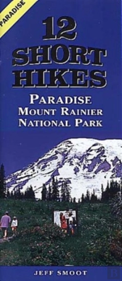 Bertrand.pt - 12 Short Hikes Mount Rainier National Park Paradise