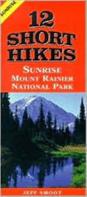 12 Short Hikes(R) Mount Rainier National Park Sunrise