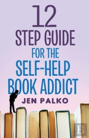 12 Step Guide For The Self-Help Book Addict