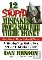 12 Stupid Mistakes People Make With Their Money