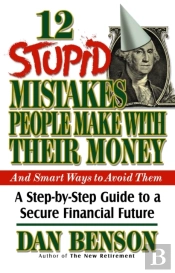 12 Stupid Mistakes People Make With Their Money