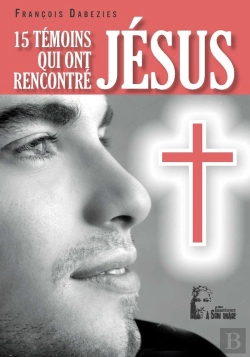 Bertrand.pt - 12 Témoins Qui Ont Rencontré Jésus