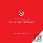12 Things To Do To Quit Smoking