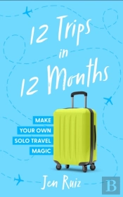12 Trips In 12 Months