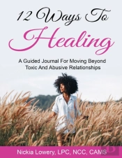 12 Ways To Healing: A Guided Journal For