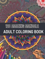120 Amazing Mandala Adult Coloring Book