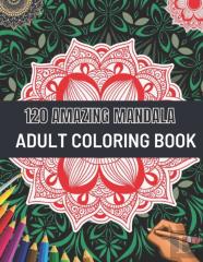 120 Amazing Mandala Adult Coloring Book