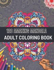 120 Amazing Mandala Adult Coloring Book