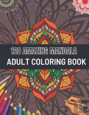 120 Amazing Mandala Adult Coloring Book