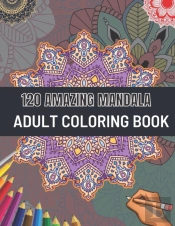 120 Amazing Mandala Adult Coloring Book