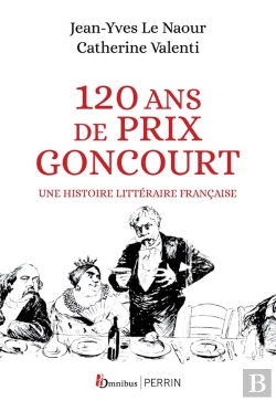 Bertrand.pt - 120 Ans De Prix Goncourt : Une Histoire Littéraire Française