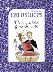 120 Astuces Pour Que Bébé Fasse Ses Nuits