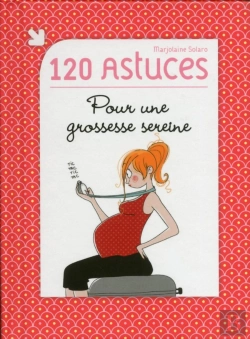 Bertrand.pt - 120 Astuces Pour Une Grossesse Sereine