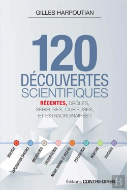 Bertrand.pt - 120 Decouvertes Scientifiques Recentes, Droles Serieuses Curieuses Et Extraord