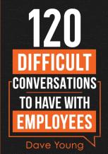 120 Difficult Conversations To Have With Employees
