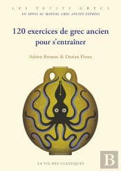 120 Exercices Pour S'Entrainer Au Grec Ancien Express