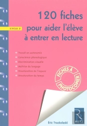 120 Fiches Pour Aider L'Élève À Entrer En Lecture