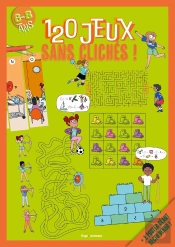 120 Jeux Sans Cliche ! 5-8 Ans