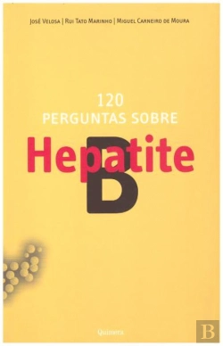 Bertrand.pt - 120 Perguntas sobre Hepatite B