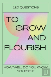 120 Questions To Grow And Flourish