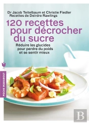 120 Recettes Pour Décrocher Du Sucre