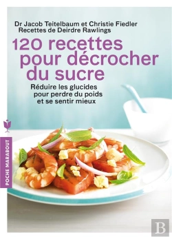 Bertrand.pt - 120 Recettes Pour Décrocher Du Sucre