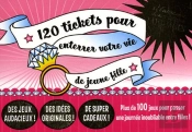 120 Tickets Pour Enterrer Votre Vie De Jeune Fille