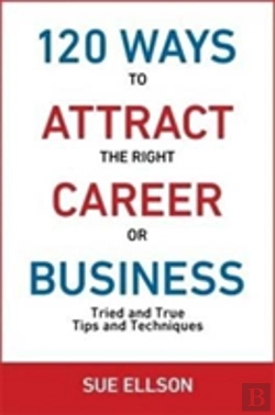 Bertrand.pt - 120 Ways To Attract The Right Career Or Business