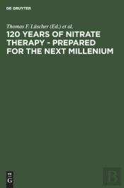 120 Years Of Nitrate Therapy - Prepared For The Next Millenium