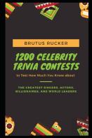 1200 Celebrity Trivia Contests To Test How Much You Know About The Greatest Singers, Actors, Billionaires, And World Leaders