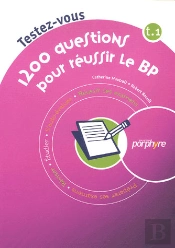 1200 Questions Pour Réussir Le Bp T.1