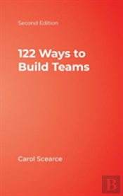 122 Ways To Build Teams