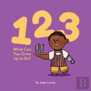 123 What Can You Grow Up To Be?