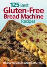 125 Best Gluten-Free Bread Machine Recipes